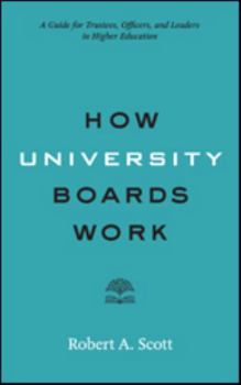 Paperback How University Boards Work: A Guide for Trustees, Officers, and Leaders in Higher Education Book