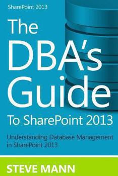 Paperback The DBA'S Guide to SharePoint 2013 Book