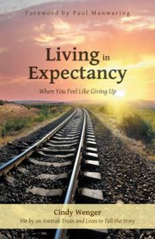 Hardcover Living in Expectancy: When You Feel Like Giving Up Book