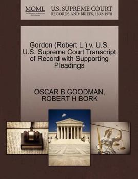 Paperback Gordon (Robert L.) V. U.S. U.S. Supreme Court Transcript of Record with Supporting Pleadings Book