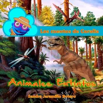Paperback Los cuentos de Coralia: Animales Extintos [Spanish] Book
