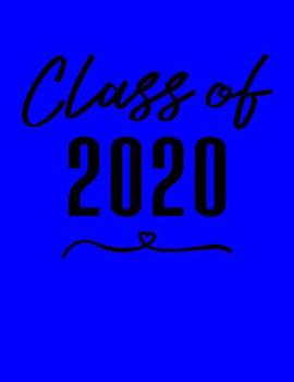 Paperback Class of 2020: College Ruled Composition Notebook with Blue Cover Book