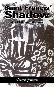 Saint Francis' Shadow: And Other Stories