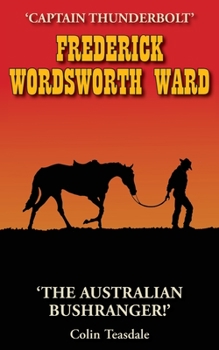 Paperback Frederick Wordsworth Ward: Captain Thunderbolt - The Australian Bushranger Book