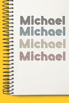 Paperback Name Michael Notebook Cute Birthday Gift Born First Given Name Pride Michael: Lined Notebook / Journal Gift, 120 Pages, 6x9, Soft Cover, Matte Finish Book