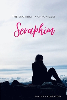 Paperback Seraphim: The Snowdonia Chronicles: Part 1 Book