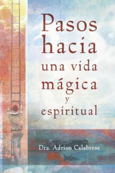 Paperback Pasos Hacia Una Vida Magica y Espiritual [Spanish] Book