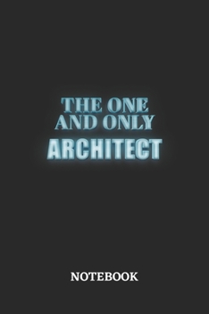 Paperback The One And Only Architect Notebook: 6x9 inches - 110 dotgrid pages - Greatest Passionate working Job Journal - Gift, Present Idea Book
