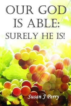 Paperback Our God Is Able: Surely He Is! Book