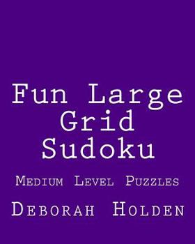 Paperback Fun Large Grid Sudoku: Medium Level Puzzles Book