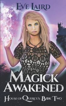 Magick Awakened: A House of Quercus Novel - Book #3 of the House of Quercus #0.5