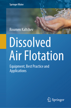 Hardcover Dissolved Air Flotation: Equipment, Best Practice and Applications Book