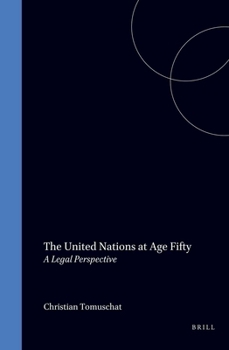 The United Nations at Age Fifty:A Legal Perspective (Legal Aspects of International Organization ; 23)