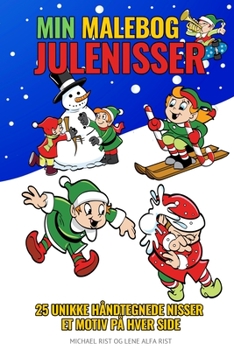 MIN MALEBOG JULENISSER: 25 HÅNDTEGNEDE NISSER ET MOTIV PÅ HVER SIDE (Danish Edition)