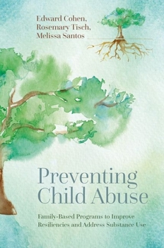 Hardcover Preventing Child Abuse: Family-Based Programs to Improve Resiliencies and Address Substance Use Book