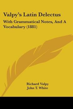 Paperback Valpy's Latin Delectus: With Grammatical Notes, And A Vocabulary (1881) Book