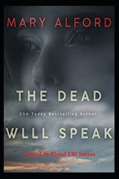 The Dead Will Speak - Book #1 of the Forged in Blood