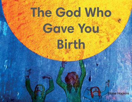 Paperback The God Who Gave You Birth Book