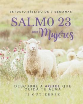 Paperback SALMO 23 para MURJERES: DESCUBRE A AQUEL QUE CUIDA TU ALMA (Spainish Version) [Spanish] Book