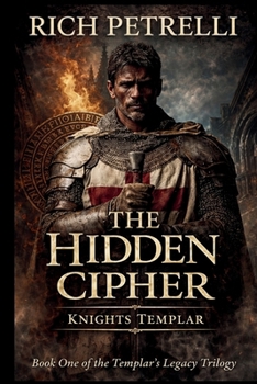 Paperback Knights Templar - The Hidden Cipher: A Knights Templar Conspiracy Thriller Book