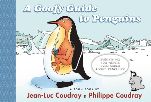 A Goofy Guide to Penguins: TOON Level 1 - Book  of the Toon Books