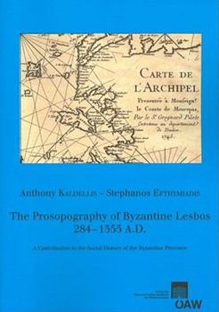 Paperback The Prosopography of Byzantine Lesbos, 284-1355 A.D.: A Contribution to the Social History of the Byzantine Province Book