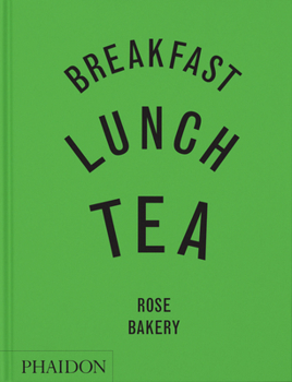 Hardcover Breakfast, Lunch, Tea: The Many Little Meals of Rose Bakery Book