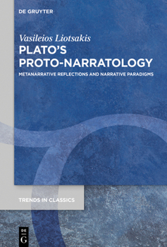 Hardcover Plato's Proto-Narratology: Metanarrative Reflections and Narrative Paradigms Book