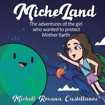 Paperback MicheLand: The adventures of the girl who wanted to protect Mother Earth Book