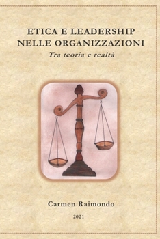 Paperback Etica e Leadership nelle organizzazioni. Tra teoria e realtà [Italian] Book