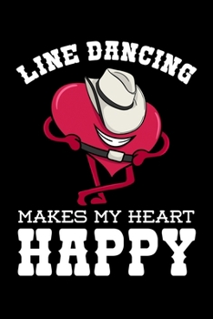 Paperback Line Dancing Makes My Heart Happy: Dancer Notebook to Write in, 6x9, Lined, 120 Pages Journal Book