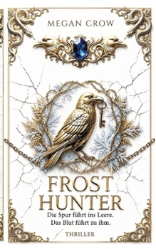 Frost Hunter: Die Spur führt ins Leere. Das Blut führt zu ihm.