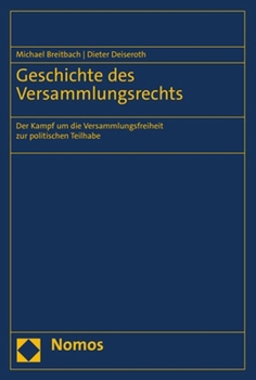 Hardcover Geschichte Des Versammlungsrechts: Der Kampf Um Die Versammlungsfreiheit Zur Politischen Teilhabe [German] Book