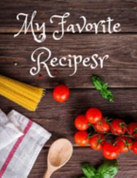 Paperback my favorite recipe: Blank Recipe Book to Write In: Collect the Recipes You Love in Your Own Custom Cookbook/ meal prepped /meal prepping r Book