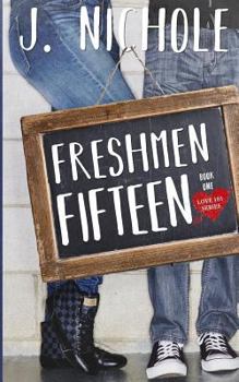 Freshmen Fifteen - Book #1 of the Love 101