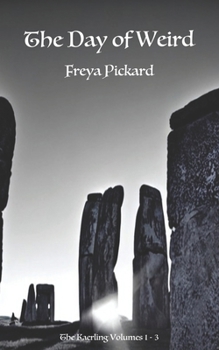 Paperback The Day of Weird: The Kaerling Volumes One - Three Book