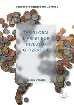 Paperback The Global Market for Investor Citizenship Book