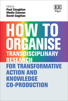 Hardcover How to Organise Transdisciplinary Research for Transformative Action and Knowledge Co-Production (How To Guides) Book