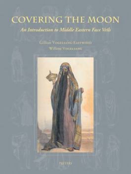Hardcover Covering the Moon: An Introduction to Middle Eastern Face Veils Book