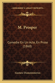 Paperback M. Prosper: Comedie En Un Acte, En Prose (1860) Book