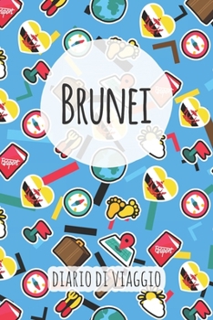 Brunei Diario di Viaggio: Pianificatore di viaggio I Pianificatore di viaggio su strada I Diario a griglia a punti I taccuino I Diario tascabile I Regalo per Backpacker (Italian Edition)