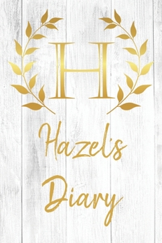 Paperback Hazel's Diary: Personalized Diary for Hazel / Journal / Notebook - H Monogram Initial & Name - Great Christmas or Birthday Gift Book