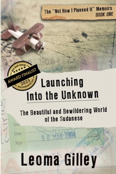 Paperback Launching Into the Unknown: The Beautiful and Bewildering World of the Sudanese Book