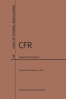 Paperback Code of Federal Regulations Title 1, General Provisions, 2019 Book