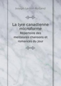 Paperback La lyre canadienne microforme R?pertoire des meilleures chansons et romances du jour [French] Book
