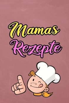 Mamas rezepte: Kochbuch selbst schreiben für 107 fabelhafte Lieblingsrezepte  I Softcover I Vintage Schiefer