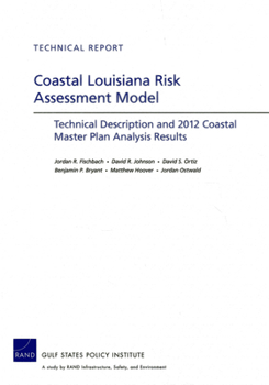 Paperback Coastal Louisiana Risk Assessment Model: Technical Description and 2012 Coastal Master Plan Analysis Results Book