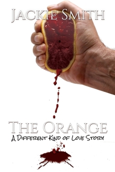 Paperback The Orange: A Different Kind of Love Story Book