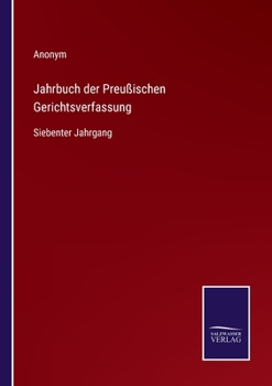 Paperback Jahrbuch der Preußischen Gerichtsverfassung: Siebenter Jahrgang [German] Book