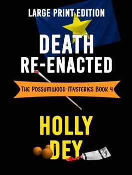 Paperback Death Re-Enacted: Large Print Edition (The Possumwood Mysteries Large Print) Book